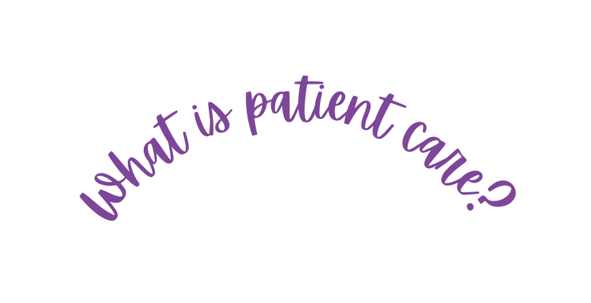 What is patient care